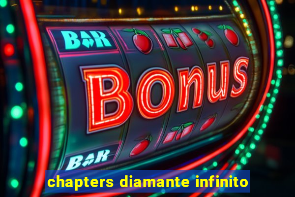 chapters diamante infinito